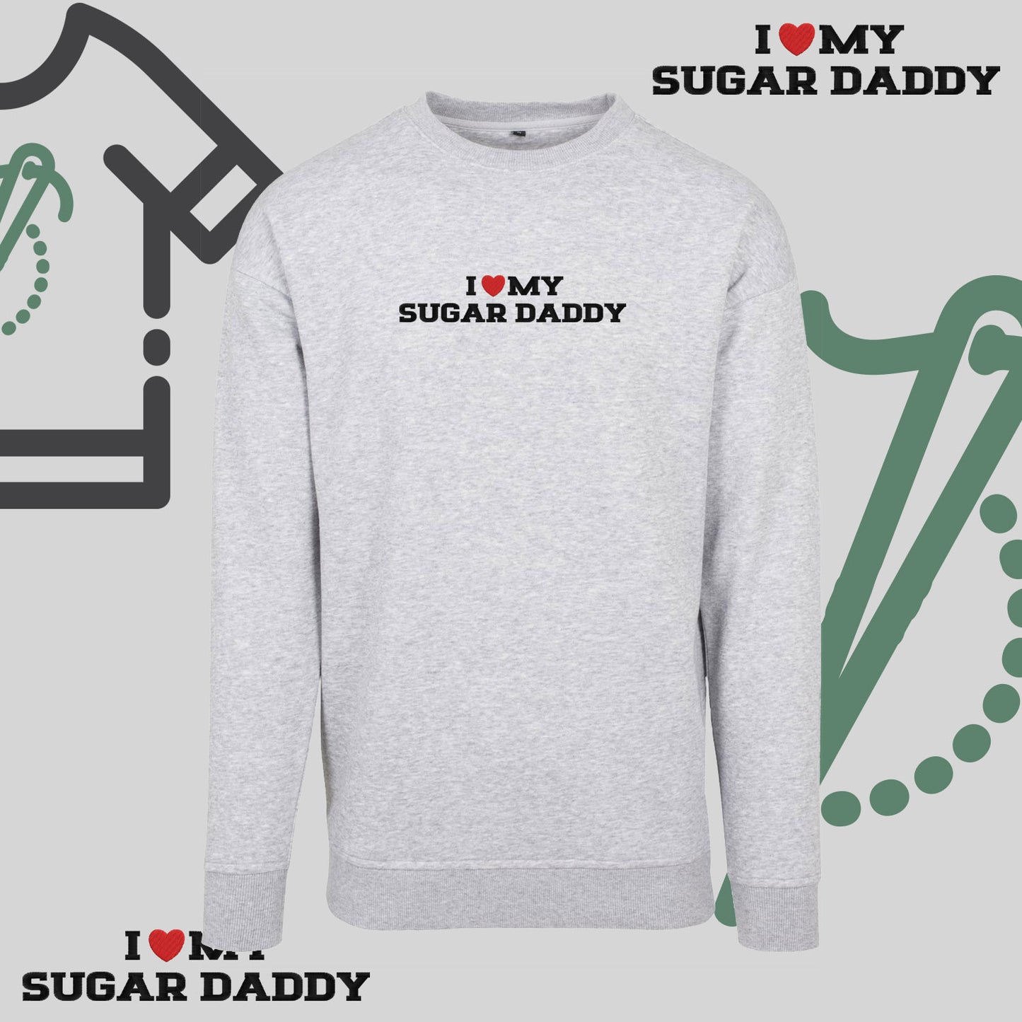 Bluza bez kaptura "I❤️ MY SUGAR DADDY"