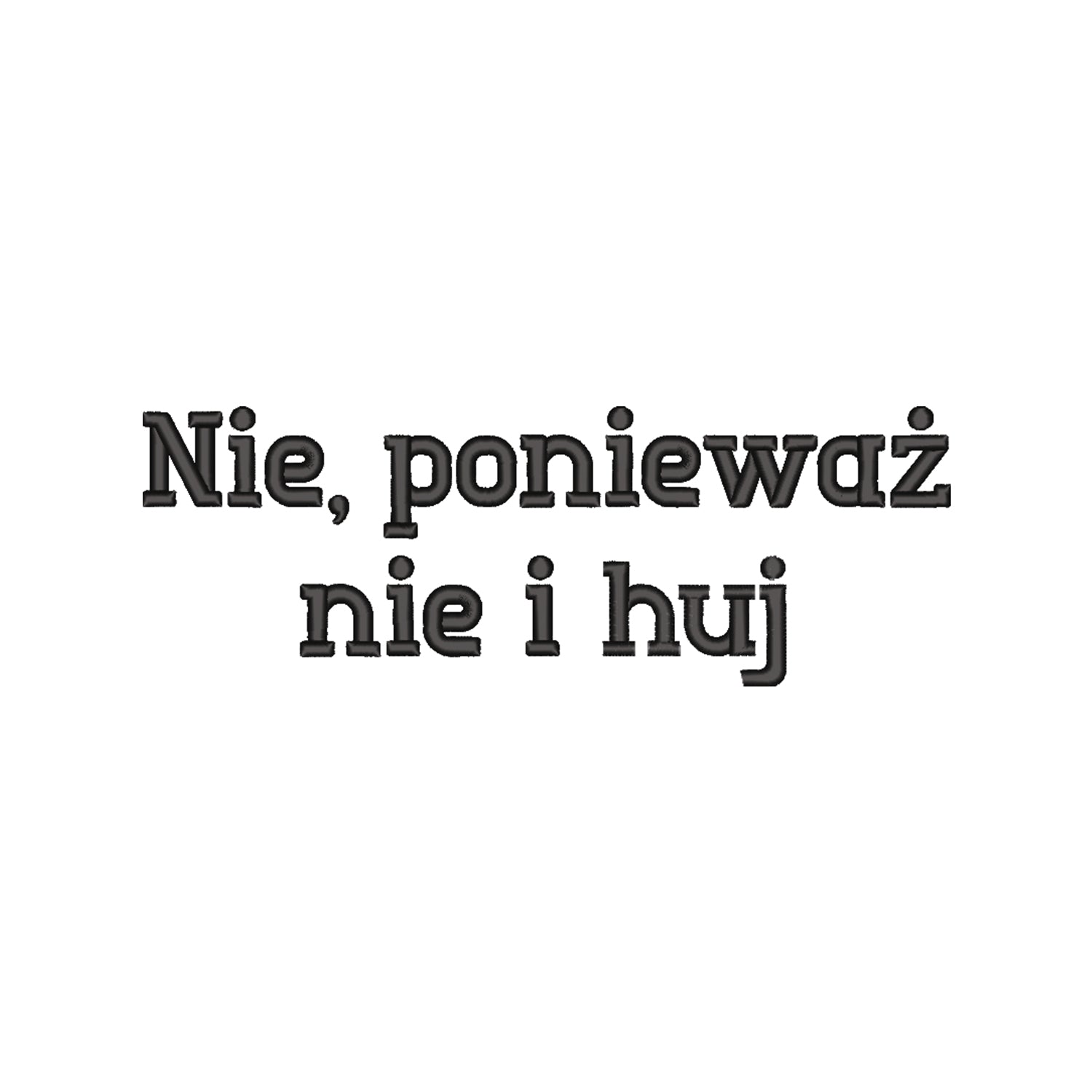 Koszulka damska „Nie, ponieważ nie i h**” BEZ CENZURY – Haft 3D, Styl i Bezkompromisowość