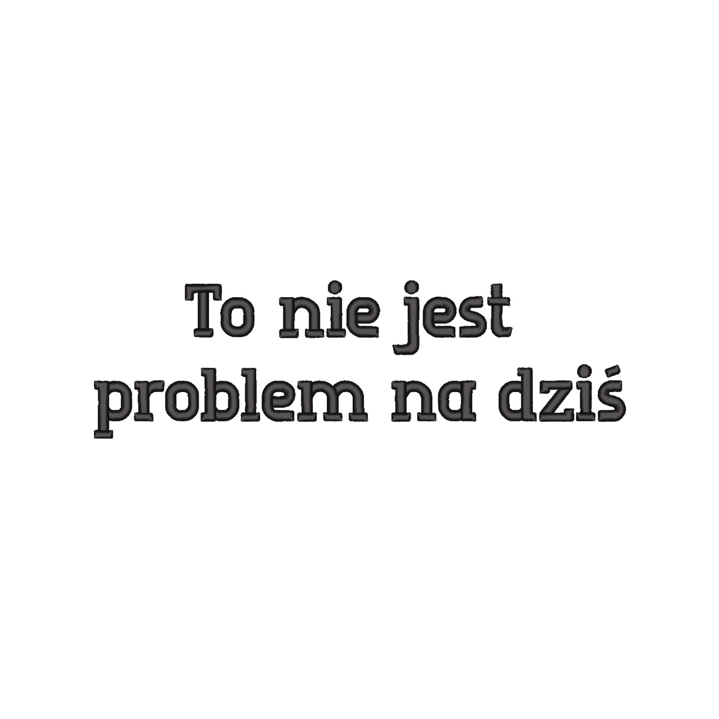 Koszulka oversize „To nie jest problem na dziś” – Haft 3D, Komfort i Styl