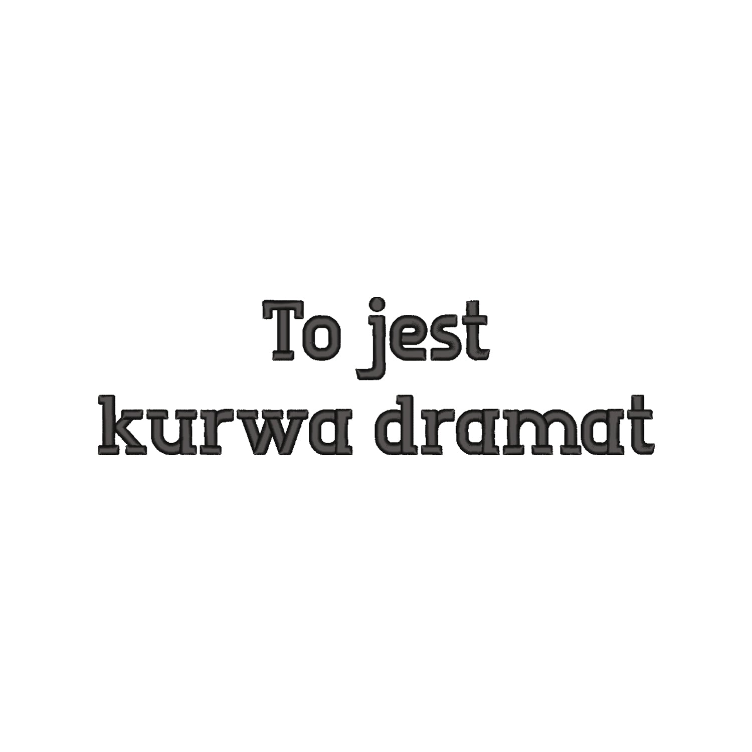 Koszulka unisex „To jest k***a dramat” BEZ CENZURY – Haft 3D, Styl i Dystans