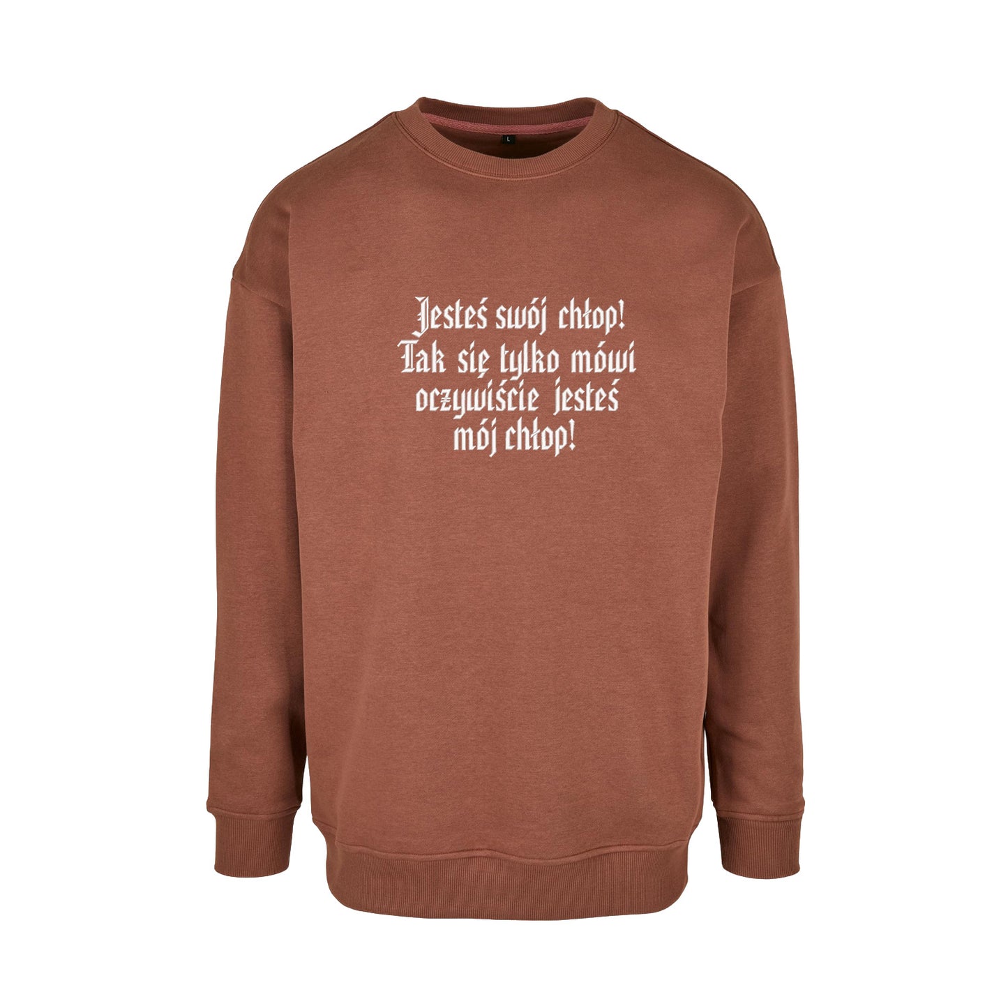 Bluza z haftem 3D „Jesteś swój chłop! Tak się tylko mówi, oczywiście jesteś mój chłop!” Haft z radości - nadruki i haft na odzieży Warszawa
