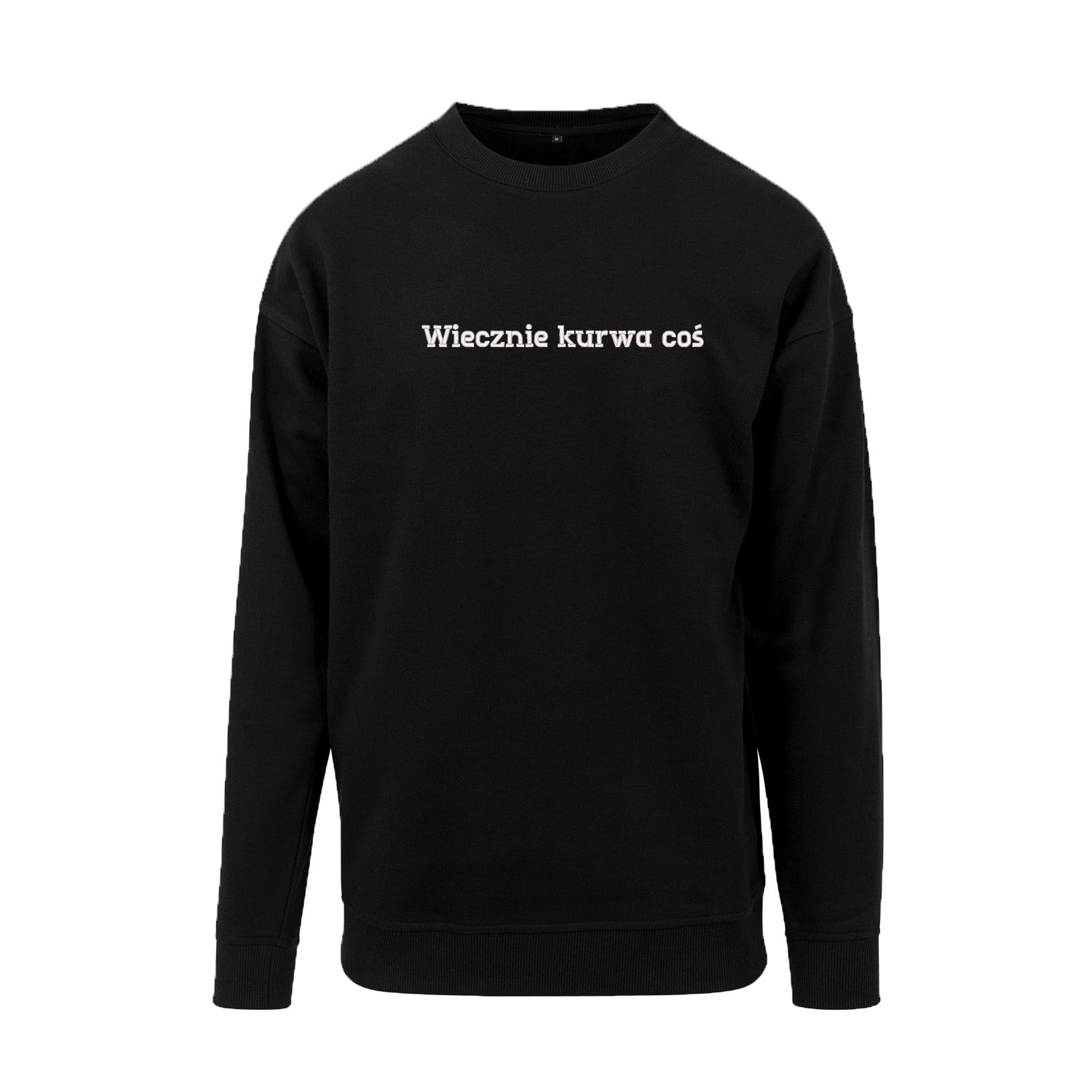 Bluza z haftem 3D „Wiecznie k*rwa coś – bez cenzury” Haft z radości - nadruki i haft na odzieży Warszawa