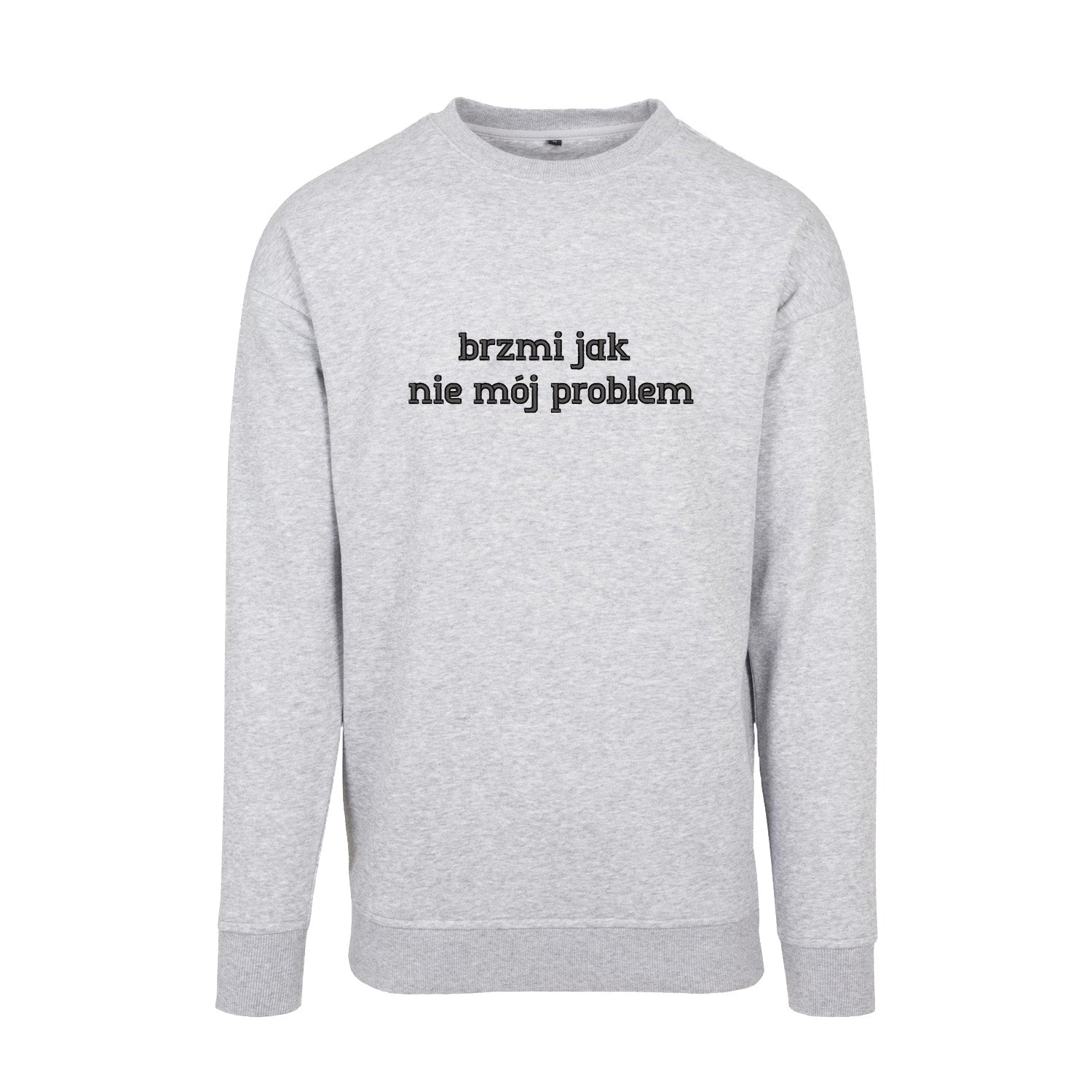 Bluza z haftem 3D “Brzmi jak nie mój problem” – styl & luz Haft z radości - nadruki i haft na odzieży Warszawa