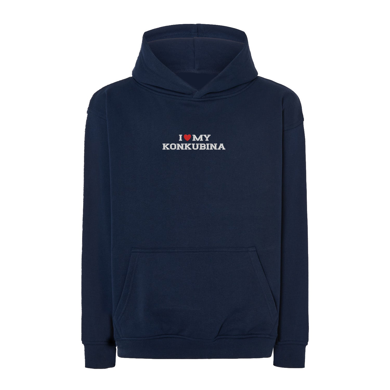Bluza I LOVE MY KONKUBINA z haftem – z kapturem, bez kaptura lub oversize Haft z radości - nadruki i haft na odzieży Warszawa