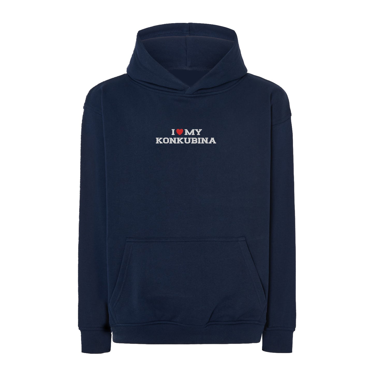 Bluza I LOVE MY KONKUBINA z haftem – z kapturem, bez kaptura lub oversize Haft z radości - nadruki i haft na odzieży Warszawa