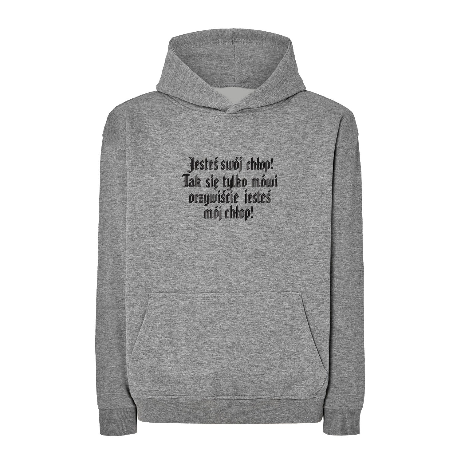 Bluza z haftem 3D „Jesteś swój chłop! Tak się tylko mówi, oczywiście jesteś mój chłop!” Haft z radości - nadruki i haft na odzieży Warszawa