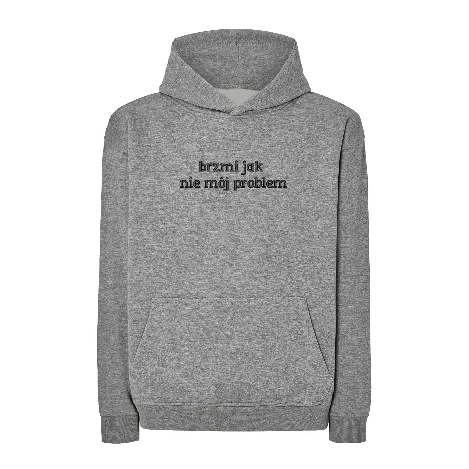 Bluza z haftem 3D “Brzmi jak nie mój problem” – styl & luz Haft z radości - nadruki i haft na odzieży Warszawa