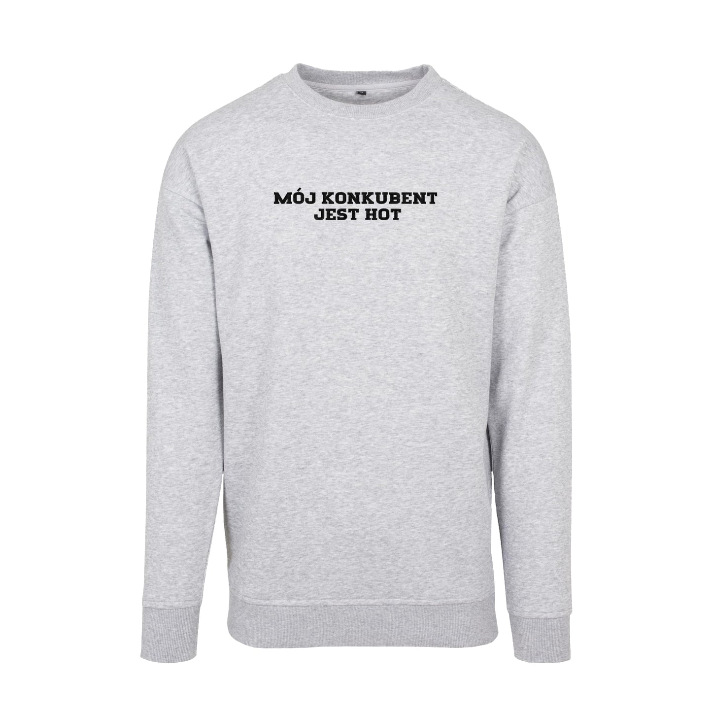 Bluza bez kaptura z haftem "MÓJ KONKUBENT JEST HOT"
