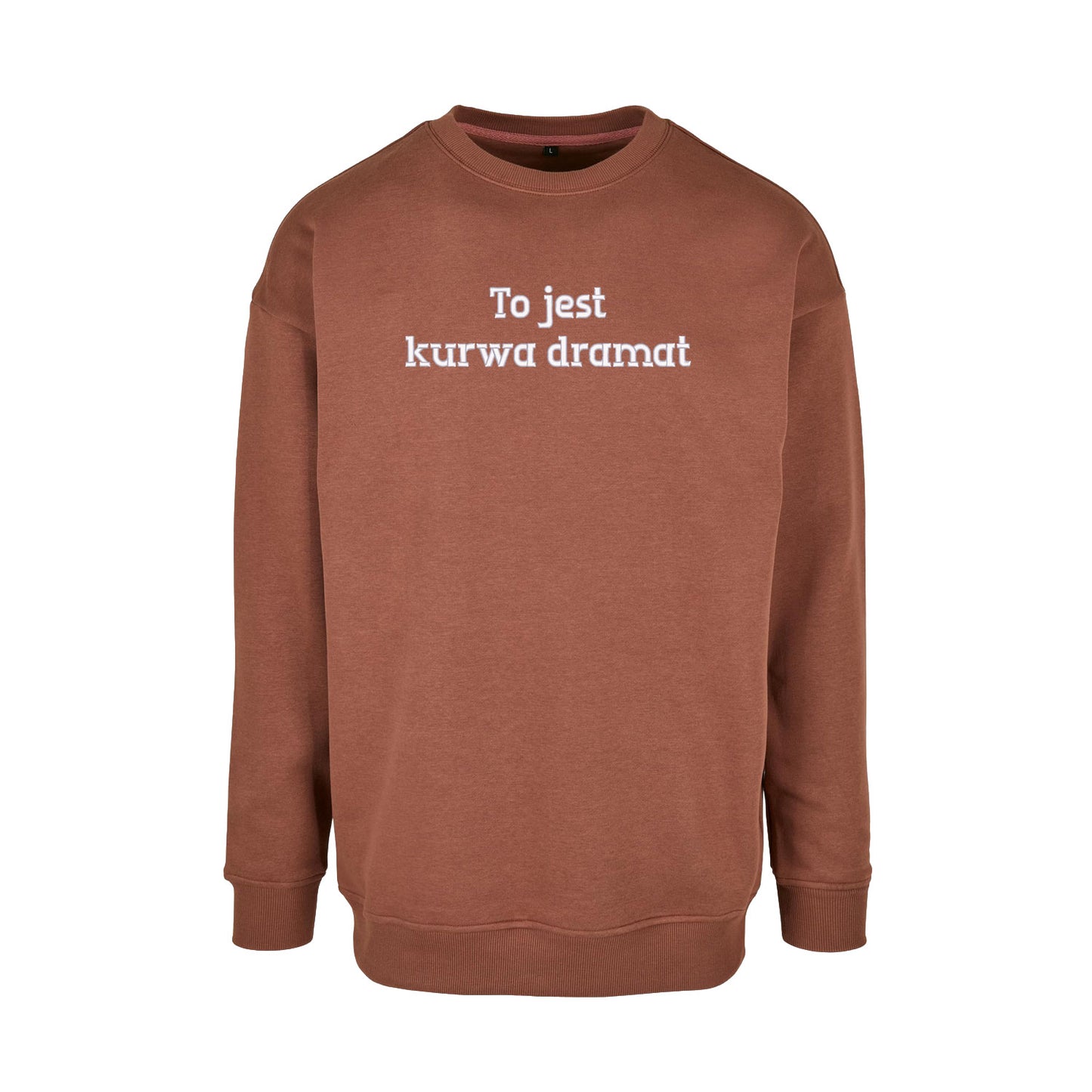Bluza bez kaptura „To jest k***a dramat” BEZ CENZURY – Haft 3D, Wyrazisty Styl