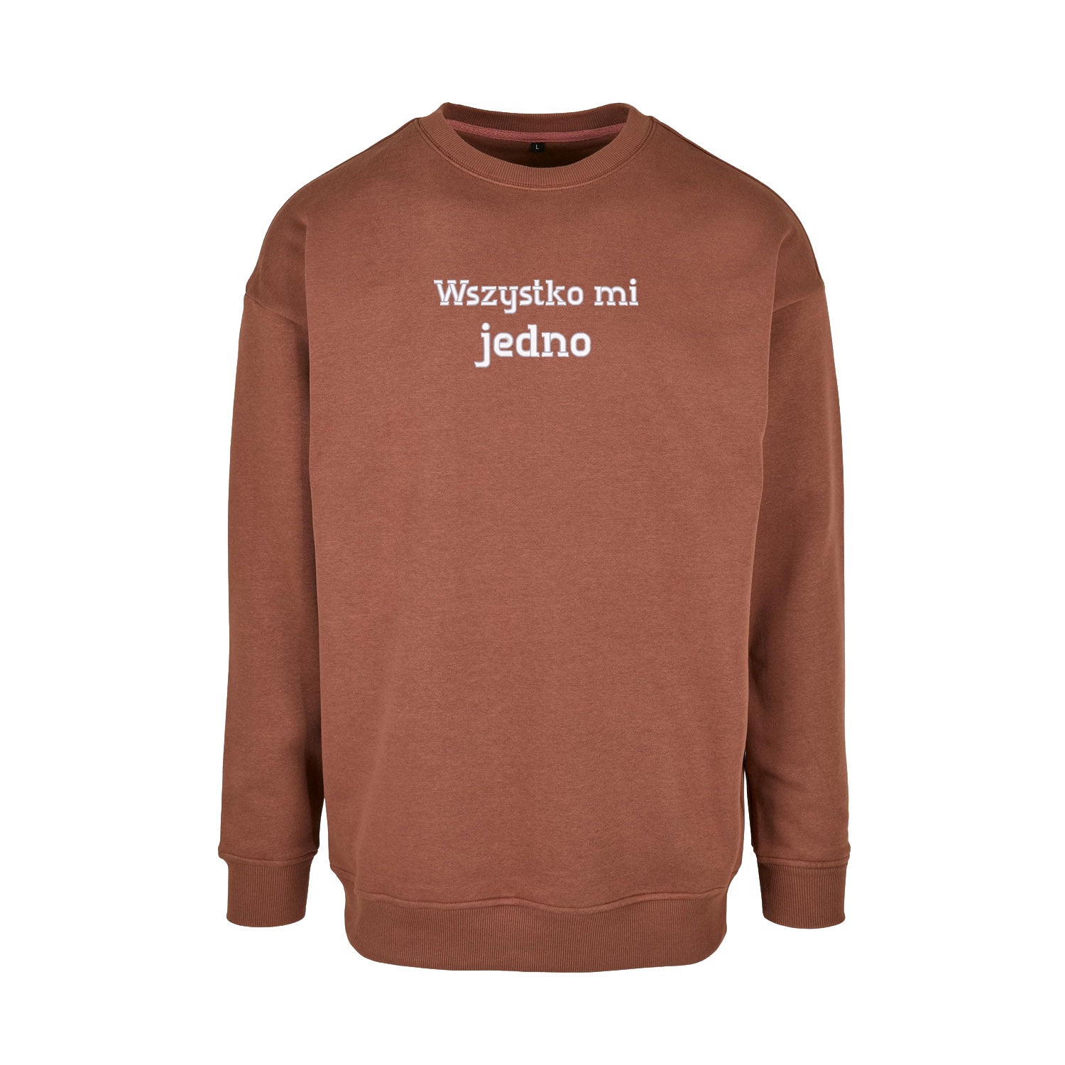 Bluza bez kaptura „Wszystko mi jedno” – Haft 3D, Luz i Styl