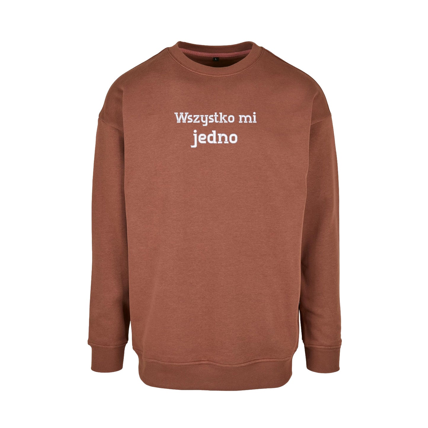 Bluza bez kaptura „Wszystko mi jedno” – Haft 3D, Luz i Styl