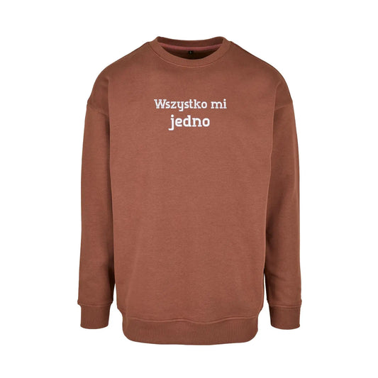Bluza bez kaptura „Wszystko mi jedno” – Haft 3D, Luz i Styl Haft z radości