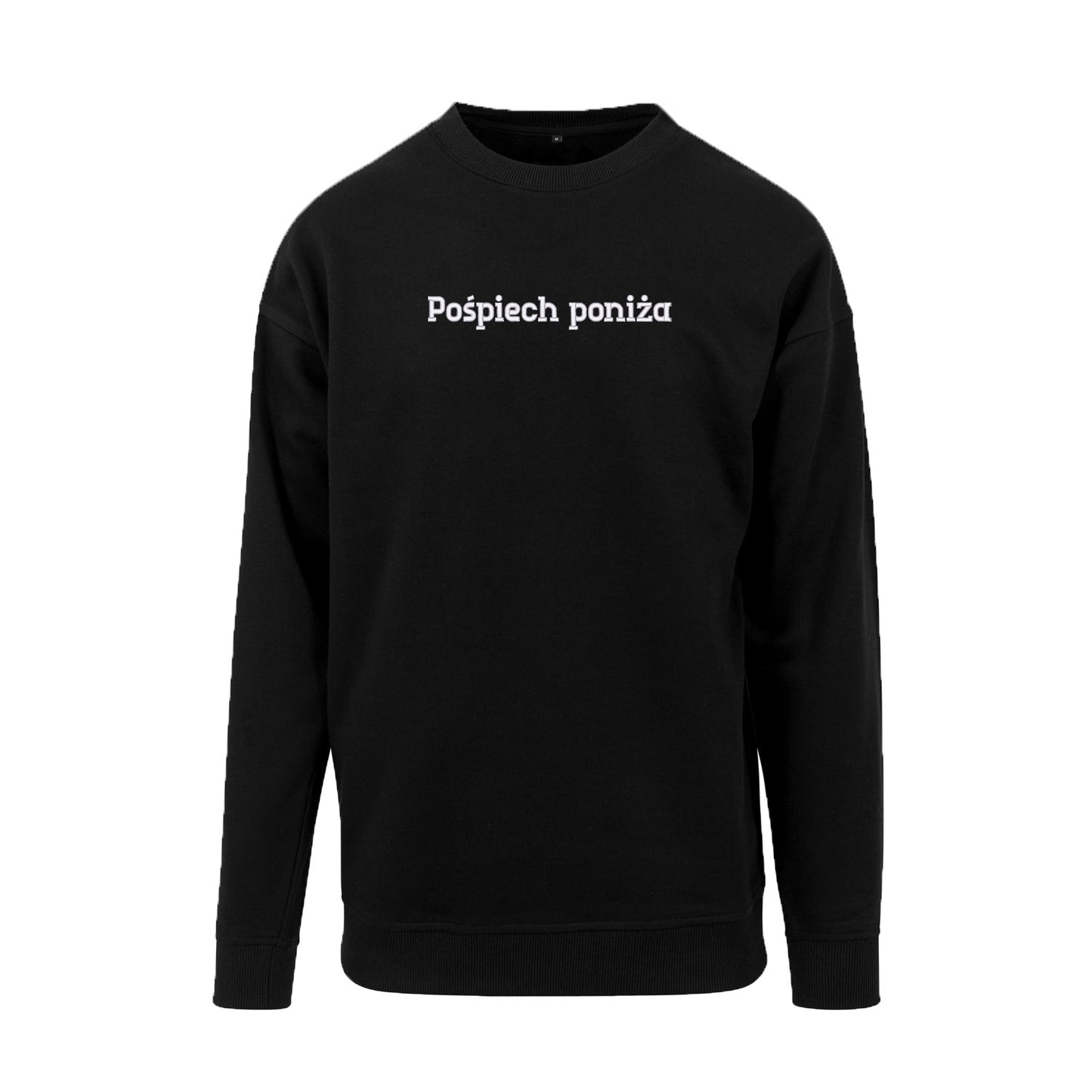Bluza bez kaptura „Pośpiech Poniża” – Wysokiej Jakości Haft 3D