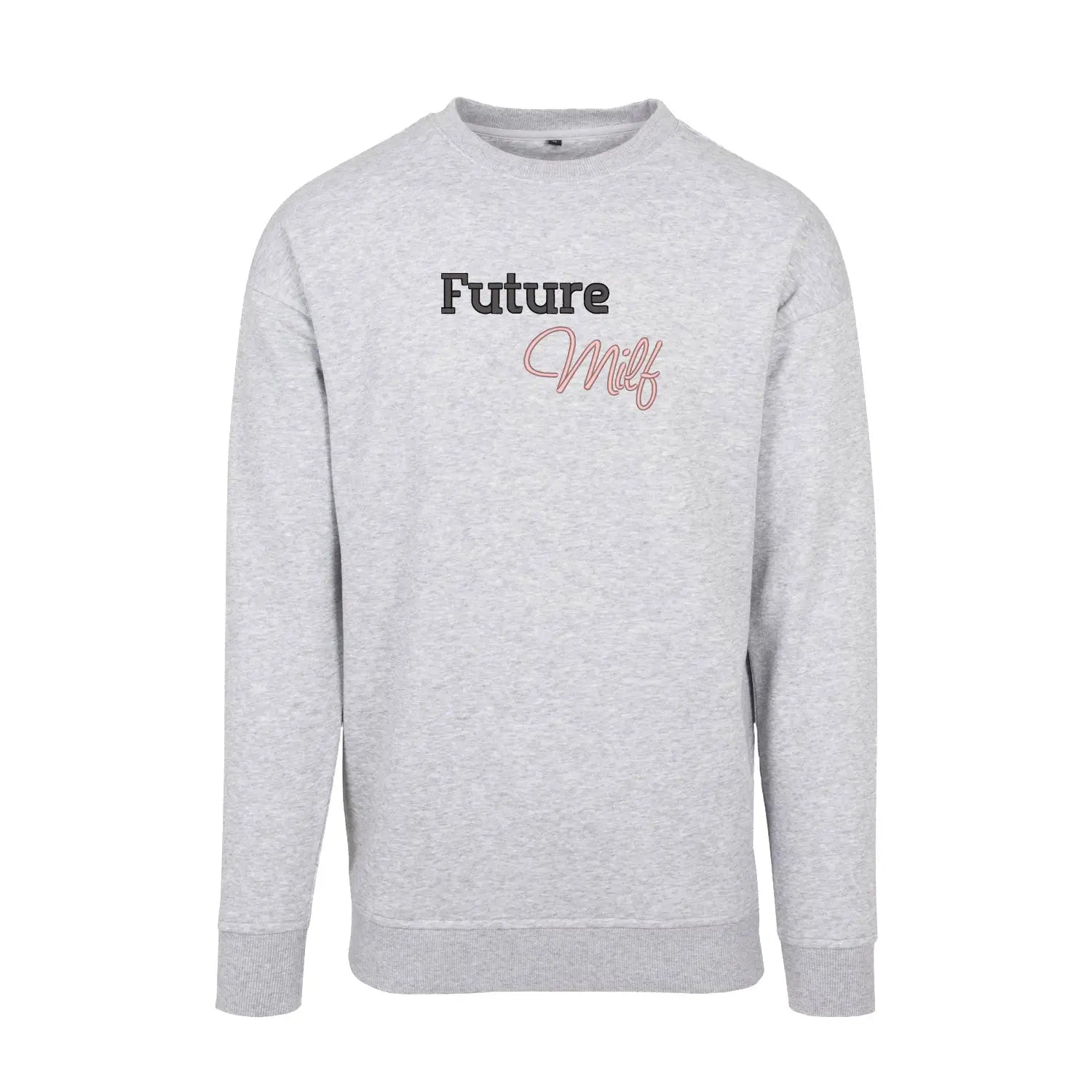 Bluza bez kaptura „Future MILF” – Haft 3D, Styl i Pewność Siebie Haft z radości