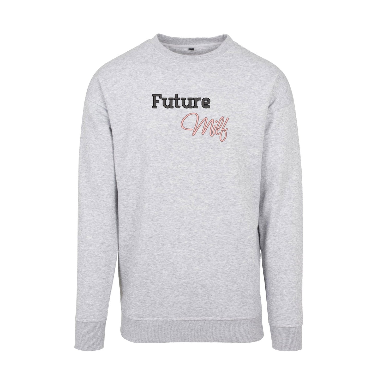 Bluza bez kaptura „Future MILF” – Haft 3D, Styl i Pewność Siebie