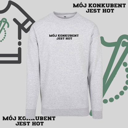 Bluza bez kaptura z haftem "MÓJ KONKUBENT JEST HOT"