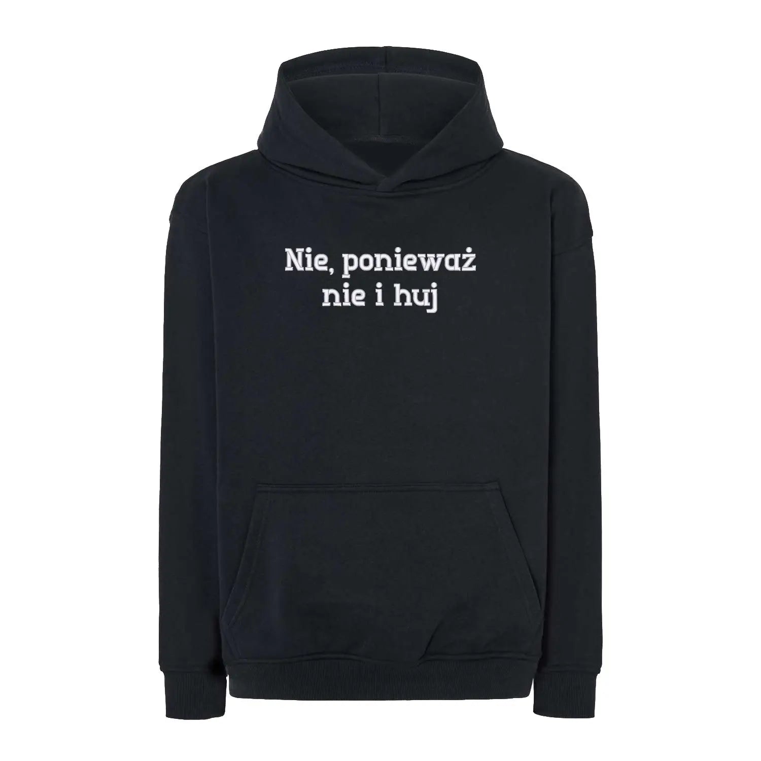 Bluza oversize „Nie, ponieważ nie i h*j” BEZ CENZURY – Haft 3D, Mocny Przekaz i Styl Haft z radości