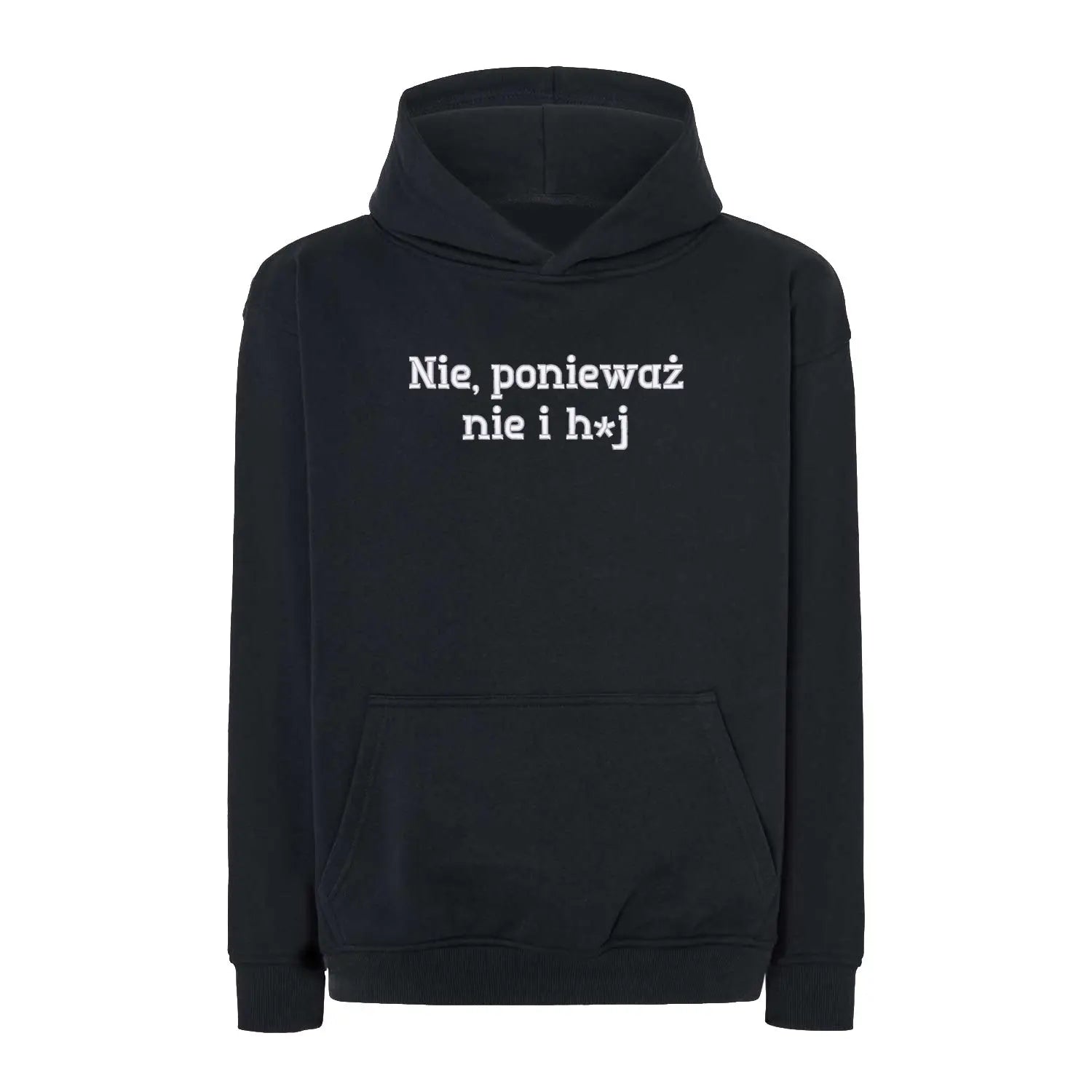 Bluza oversize „Nie, ponieważ nie i h*j” – Haft 3D, Wyrazisty Styl Haft z radości