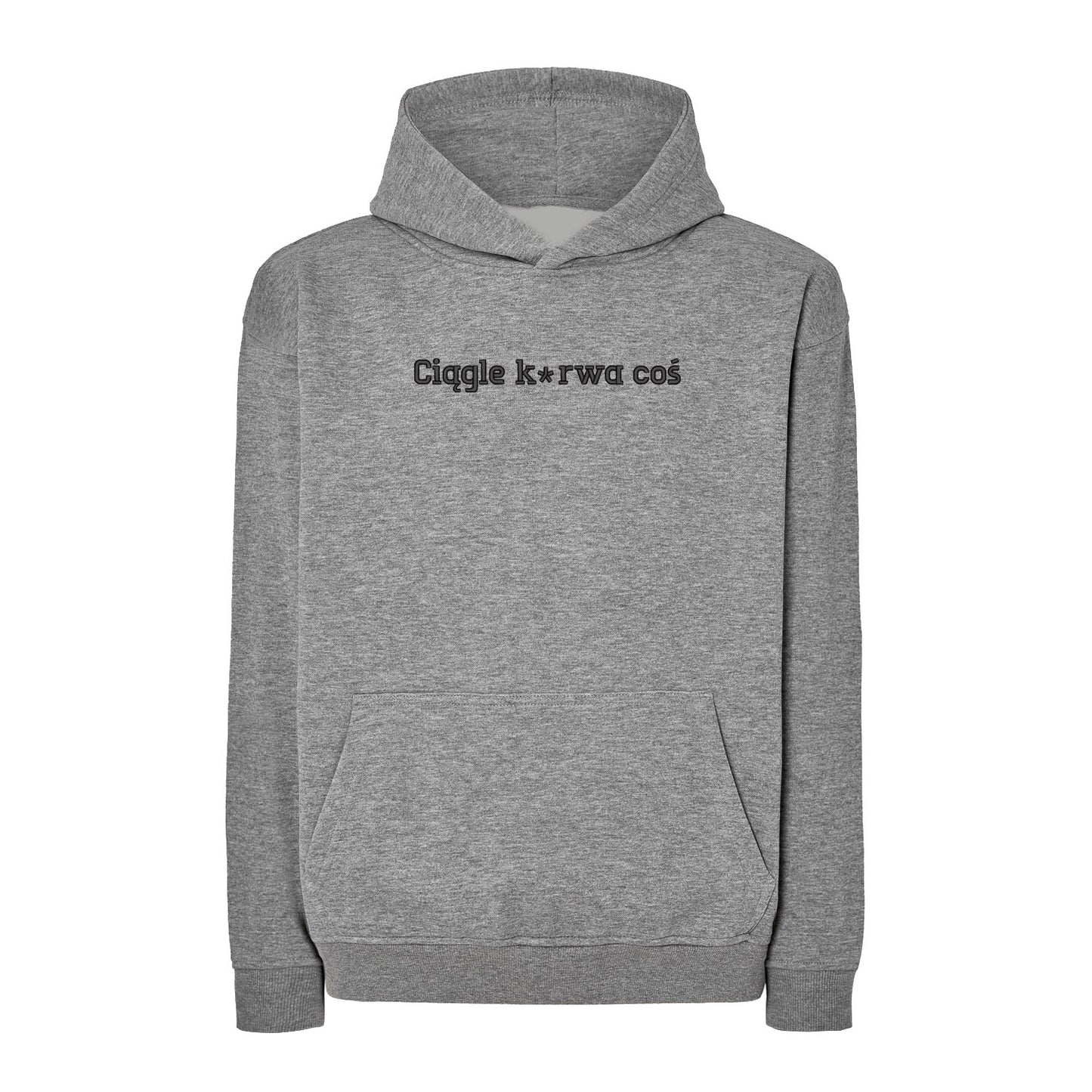 Bluza oversize „Ciągle k*rwa coś”– Haft 3D, Styl i Życiowy Realizm