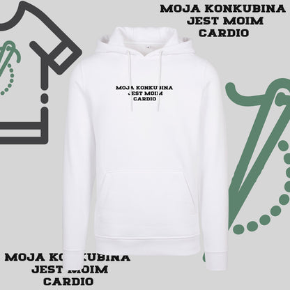 Bluza z kapturem z haftem "MOJA KONKUBINA JEST MOIM CARDIO"