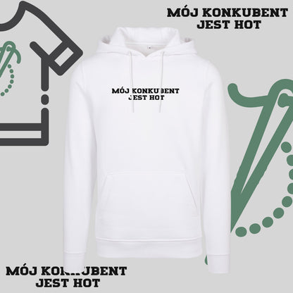 Bluza z kapturem z haftem "MÓJ KONKUBENT JEST HOT"