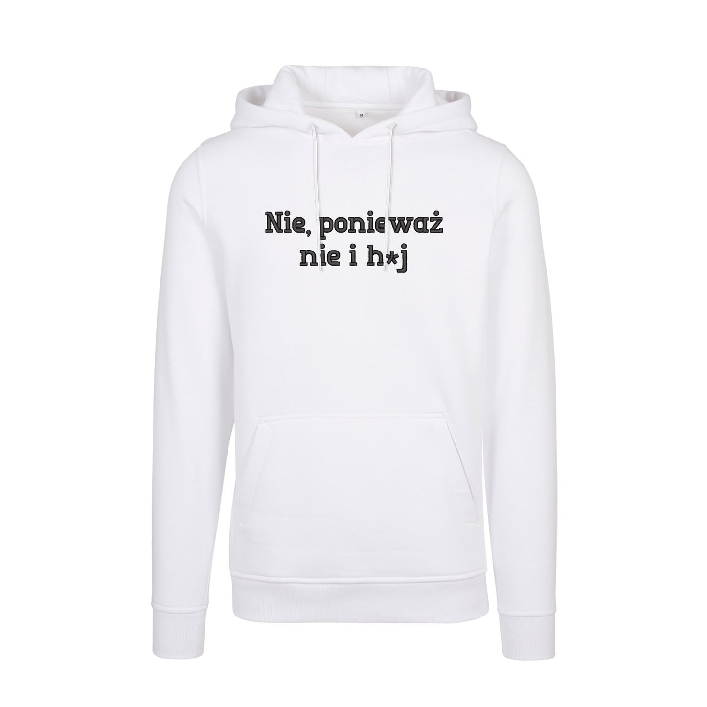 Bluza z kapturem „Nie, ponieważ nie i h*j” – Haft 3D, Wyrazisty Styl