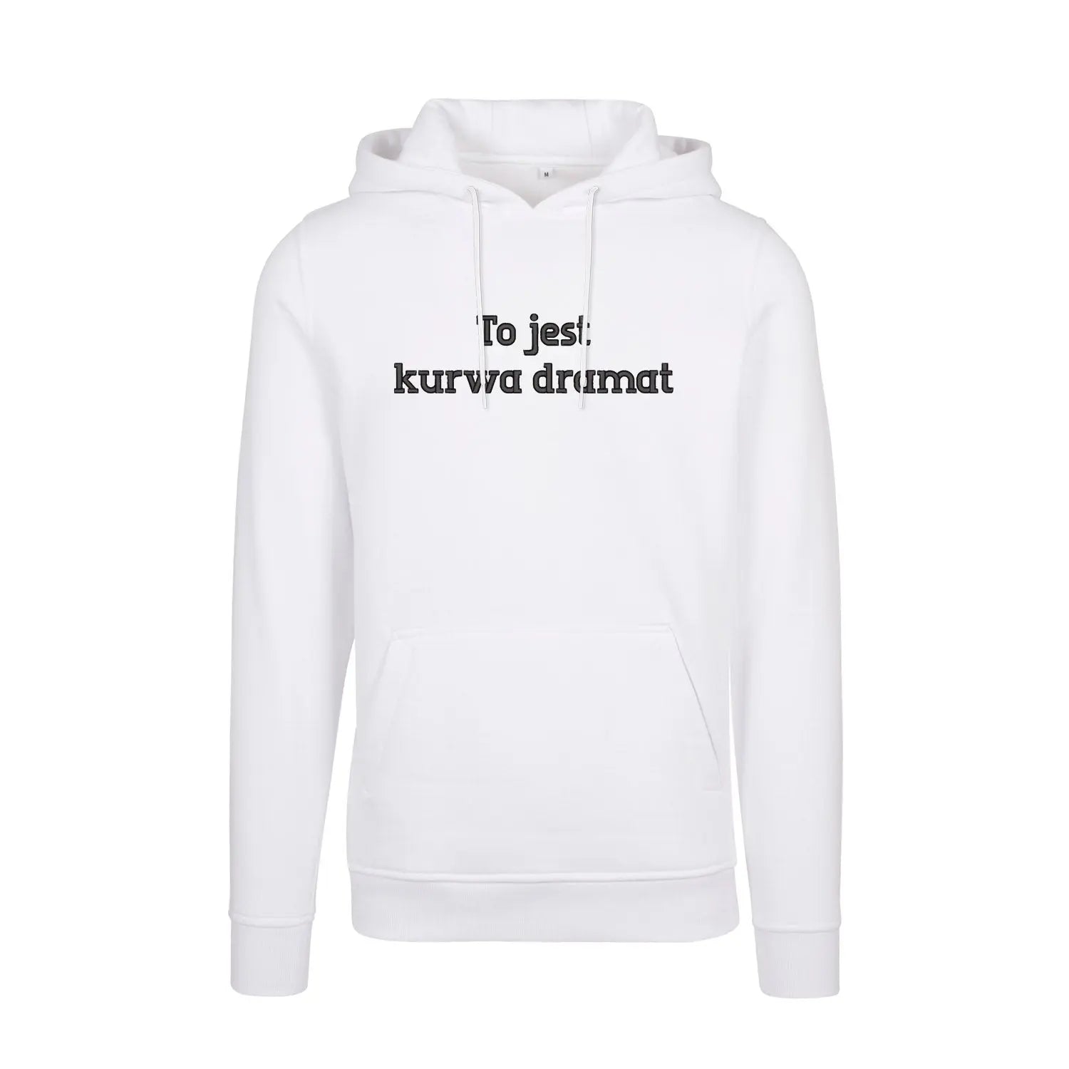 Bluza z kapturem „To jest k***a dramat” BEZ CENZURY – Haft 3D, Wyrazisty Styl Haft z radości