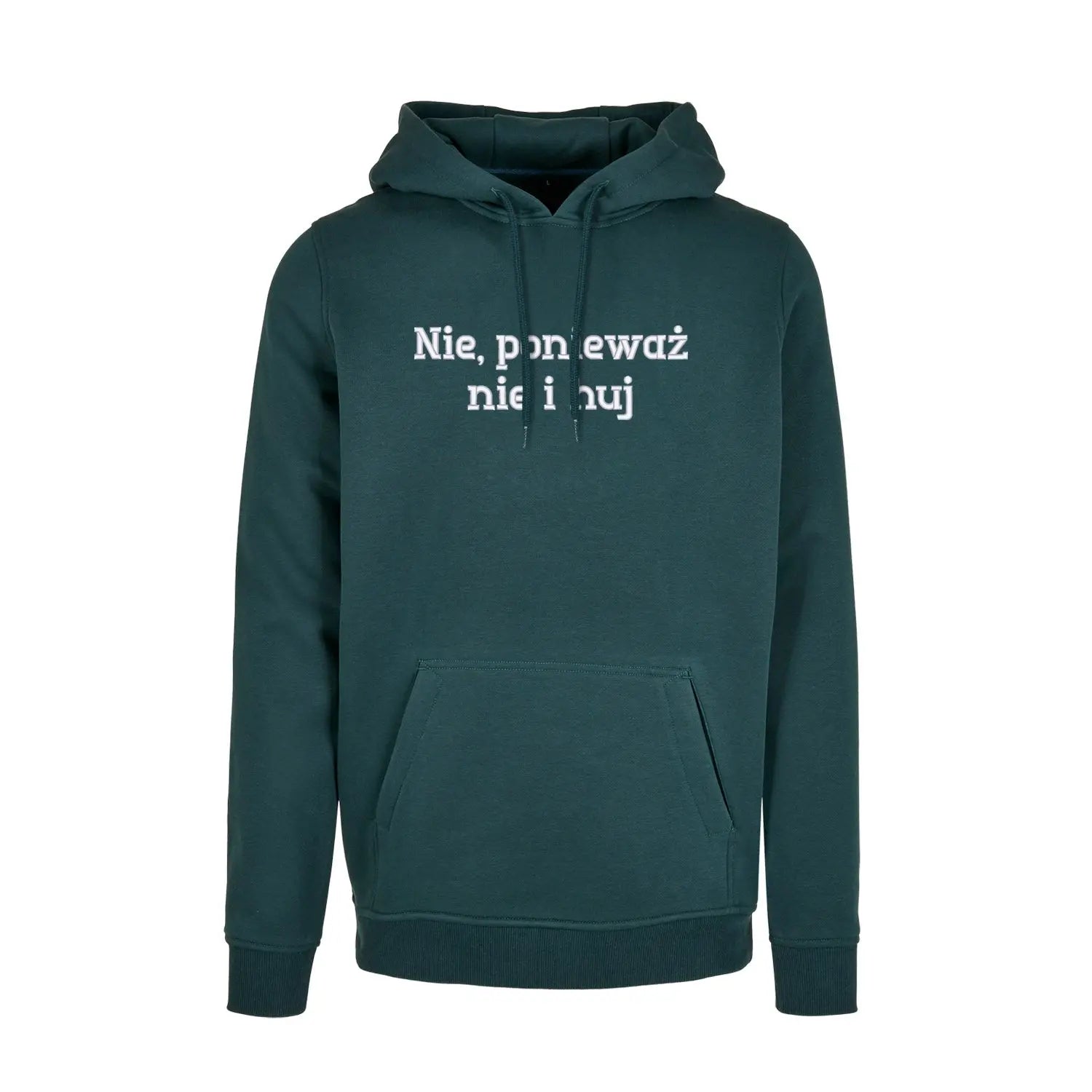 Bluza z kapturem „Nie, ponieważ nie i h**” BEZ CENZURY – Haft 3D, Mocny Przekaz i Styl Haft z radości