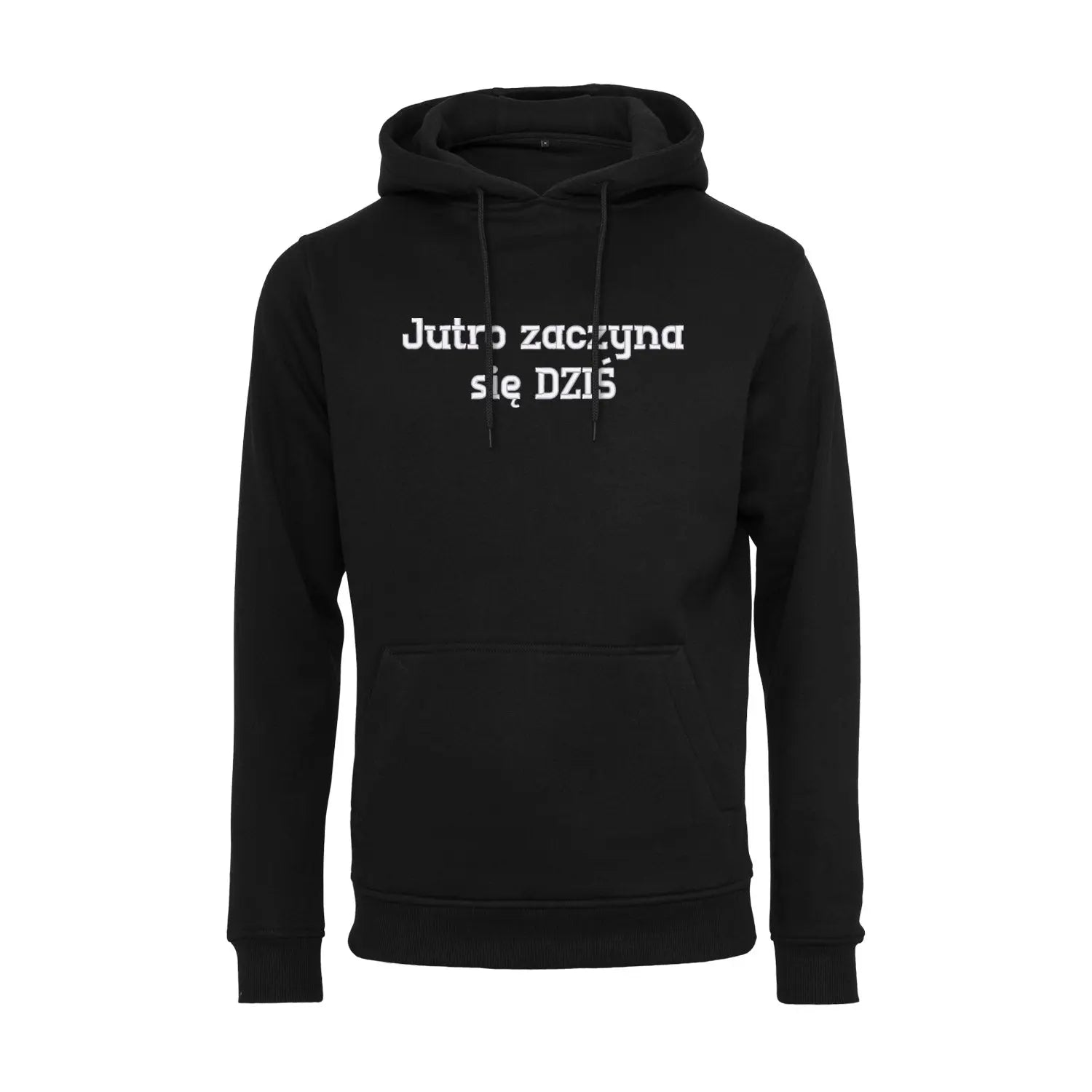 Bluza z kapturem „Jutro zaczyna się DZIŚ” – Haft 3D, Motywacja i Styl Haft z radości