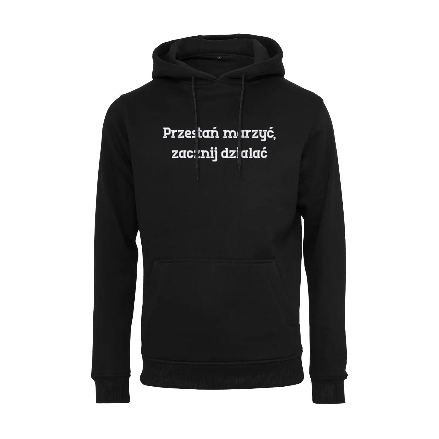 Bluza z kapturem „Przestań marzyć, zacznij działać” – Haft 3D, Motywacja i Styl Haft z radości