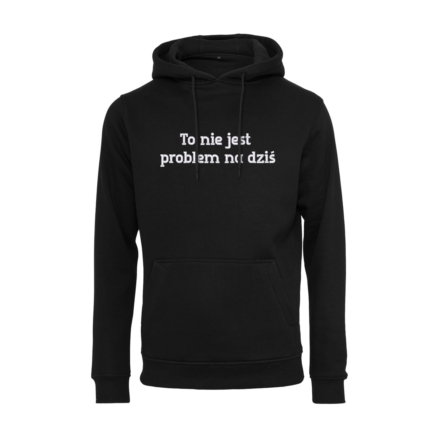 Bluza z kapturem „To nie jest problem na dziś” – Haft 3D, Wysoka Jakość