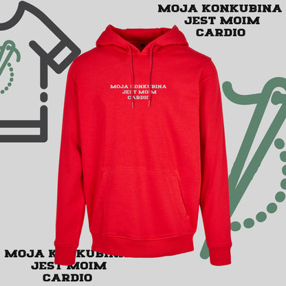 Bluza z kapturem z haftem "MOJA KONKUBINA JEST MOIM CARDIO"