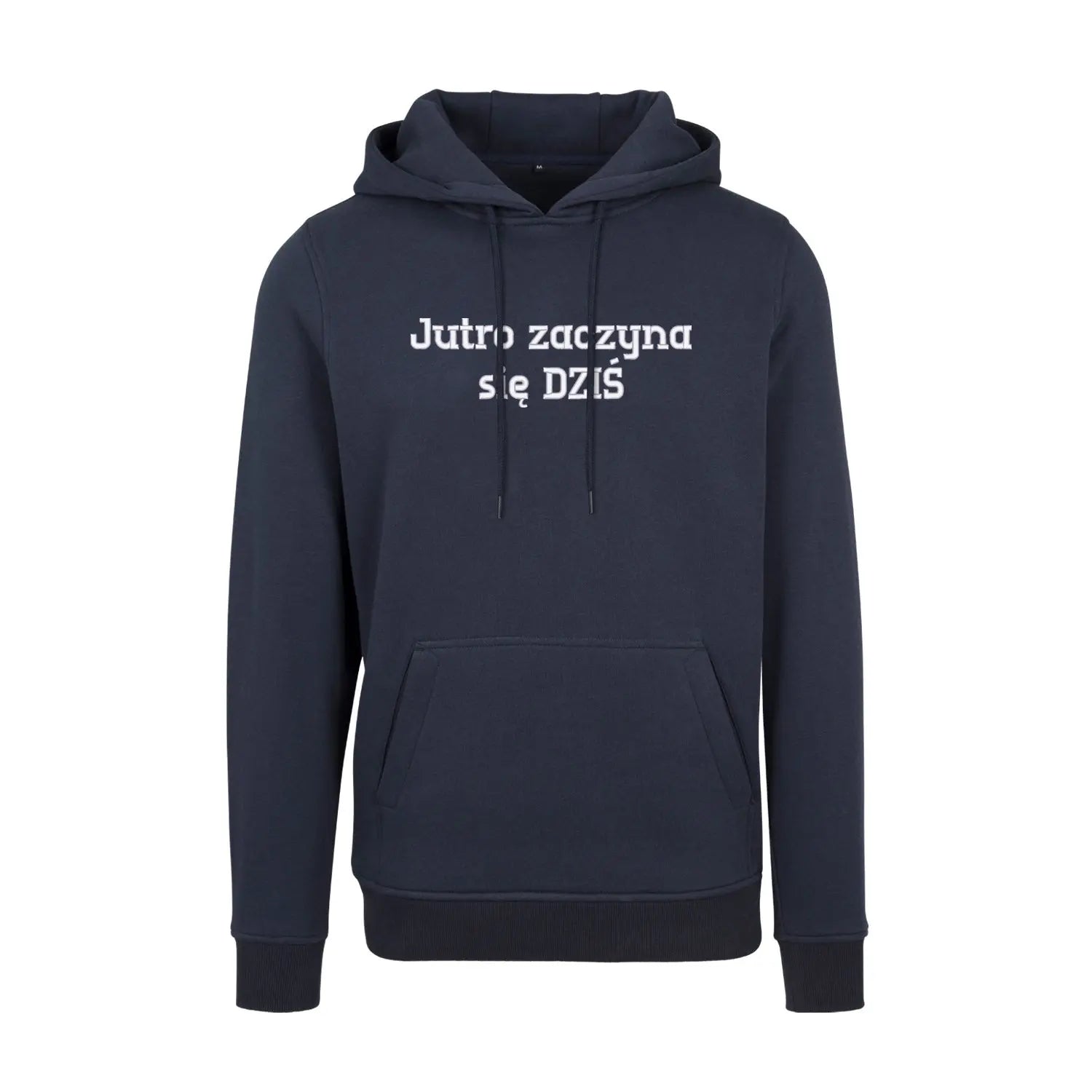 Bluza z kapturem „Jutro zaczyna się DZIŚ” – Haft 3D, Motywacja i Styl Haft z radości