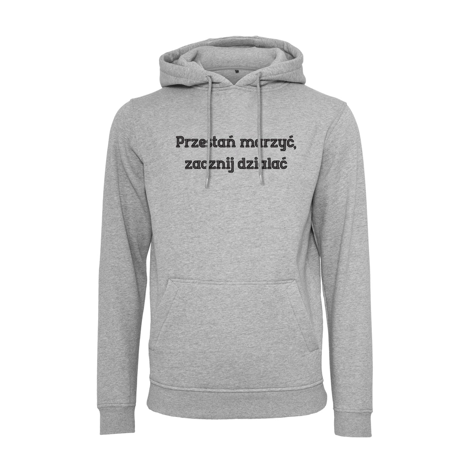 Bluza z kapturem „Przestań marzyć, zacznij działać” – Haft 3D, Motywacja i Styl