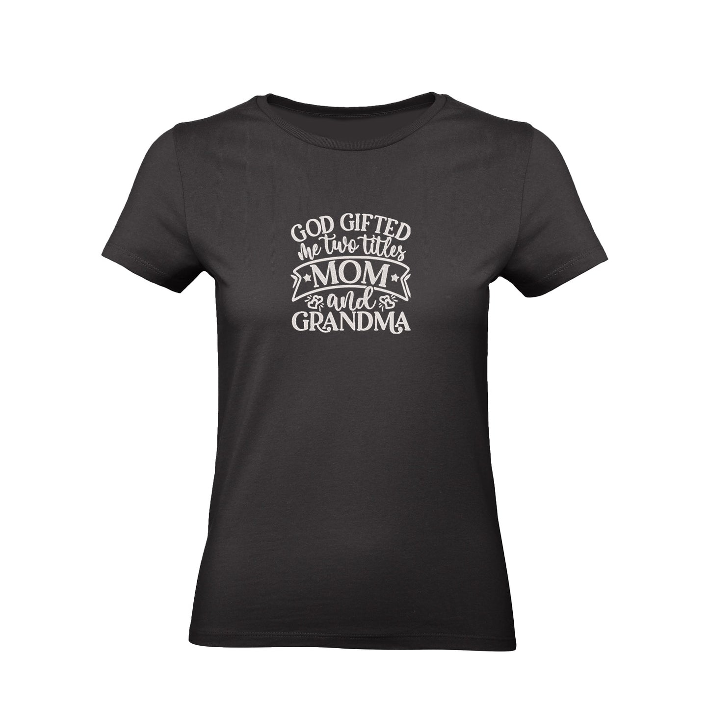 Koszulka God Gifted Me Two Titles – haftowany prezent dla mamy i babci Haft z radości - nadruki i haft na odzieży Warszawa
