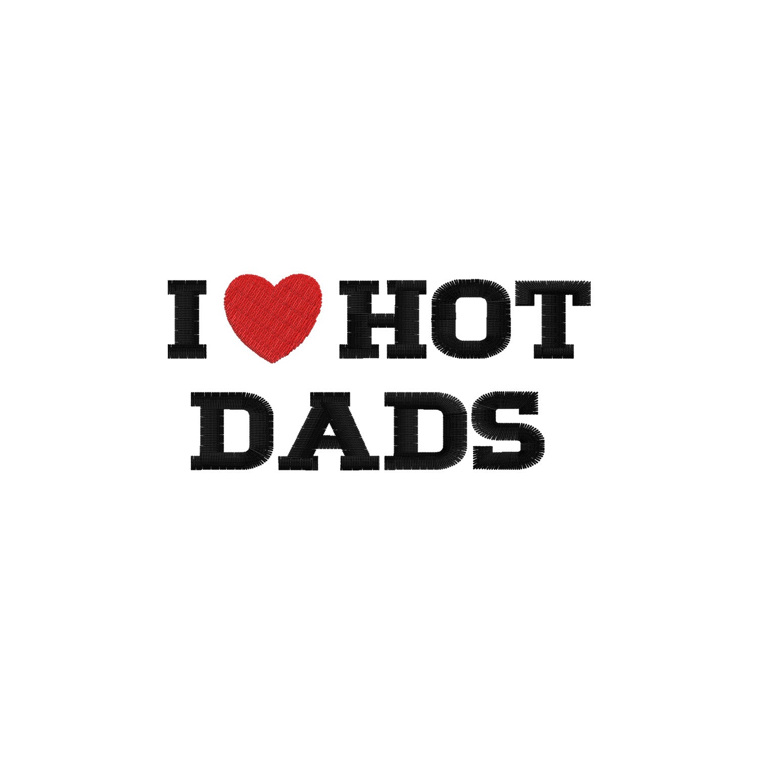 Bluza I LOVE HOT DADS z haftem – klasyczna, z kapturem lub oversize Haft z radości - nadruki i haft na odzieży Warszawa