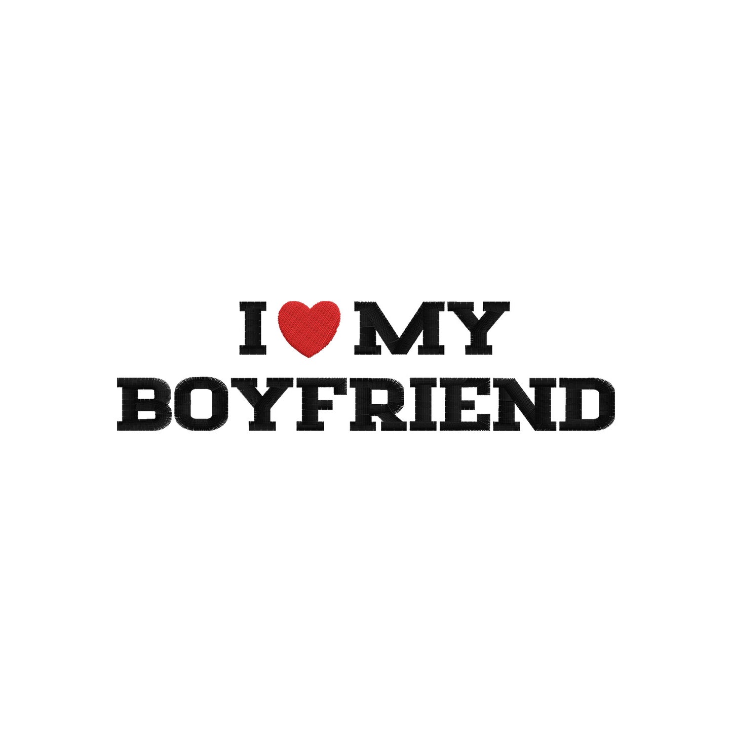 Bluza I LOVE MY BOYFRIEND z haftem – z kapturem, bez kaptura lub oversize Haft z radości - nadruki i haft na odzieży Warszawa
