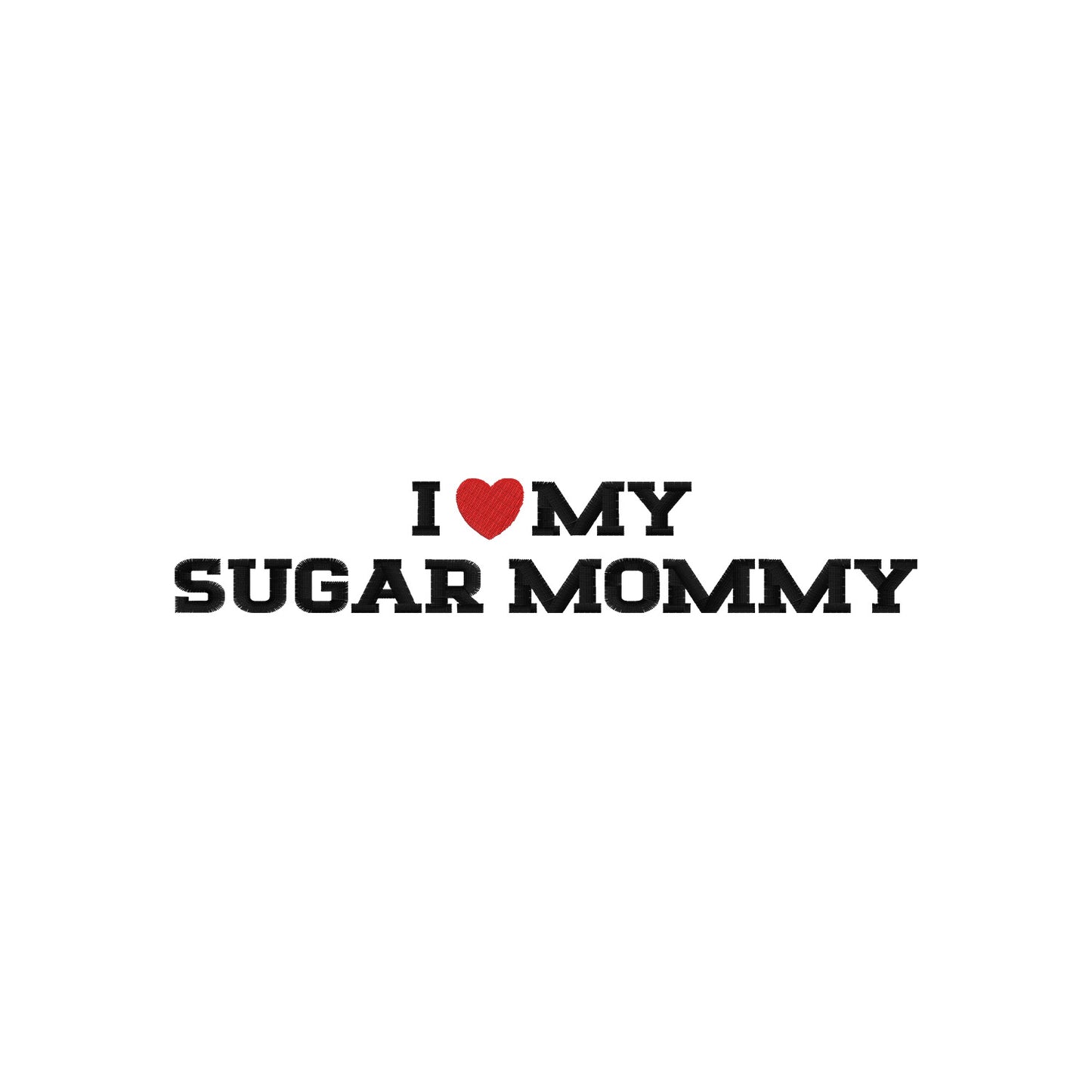 Bluza I LOVE MY SUGAR MOMMY z haftem – klasyczna, z kapturem lub oversize Haft z radości - nadruki i haft na odzieży Warszawa