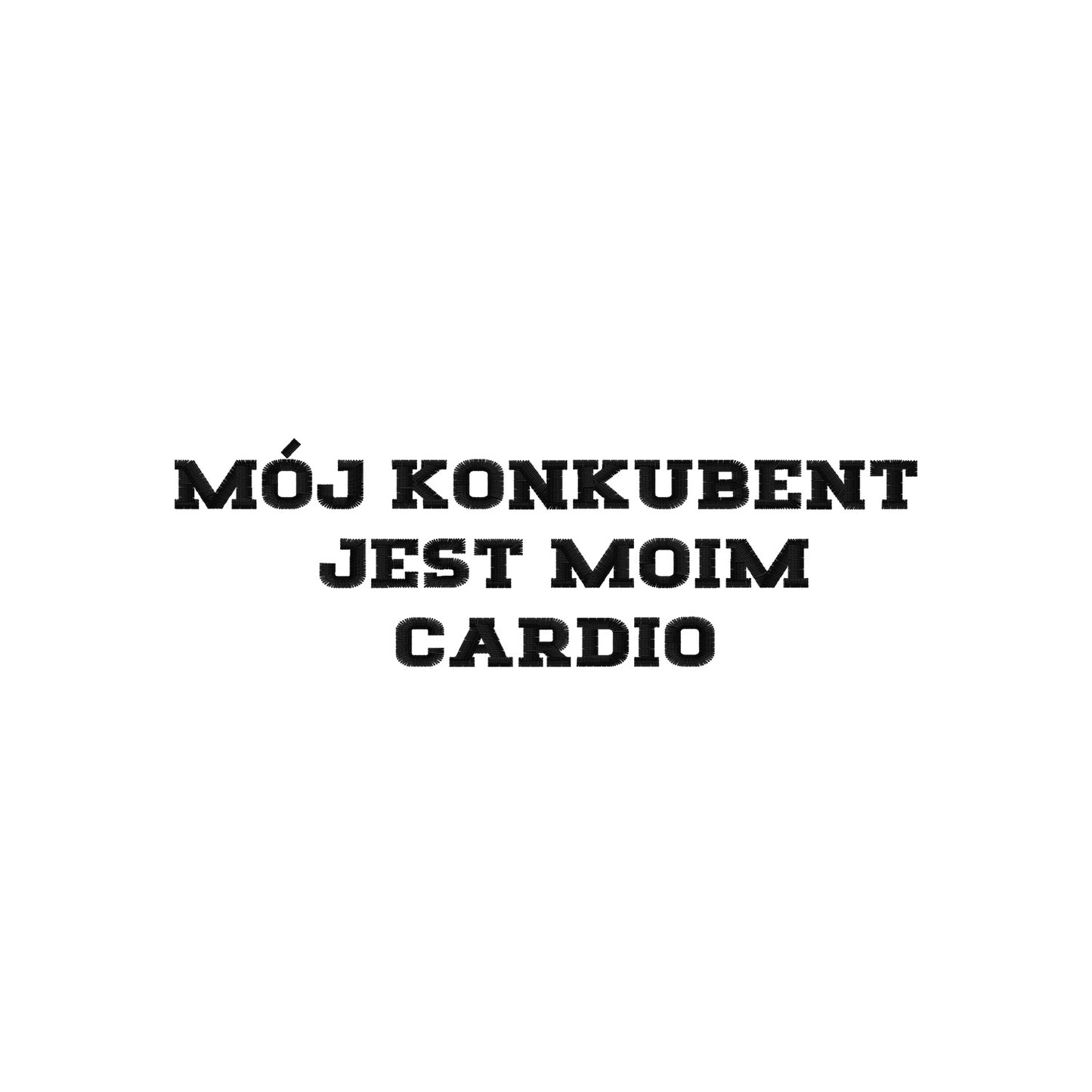 Koszulka z haftem "MÓJ KONKUBENT JEST MOIM CARDIO" – śmieszna, modna i trwała Haft z radości - nadruki i haft na odzieży Warszawa