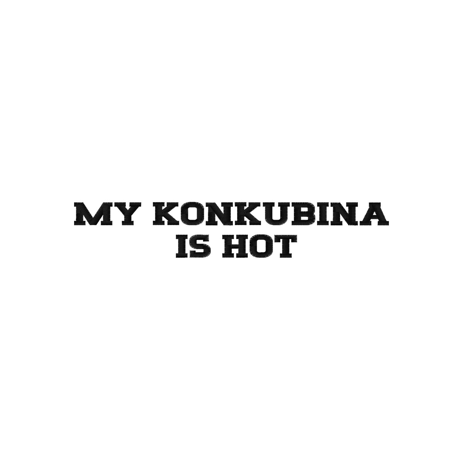Koszulka z haftem "MY KONKUBINA IS HOT" – unisex, damska, oversize Haft z radości - nadruki i haft na odzieży Warszawa