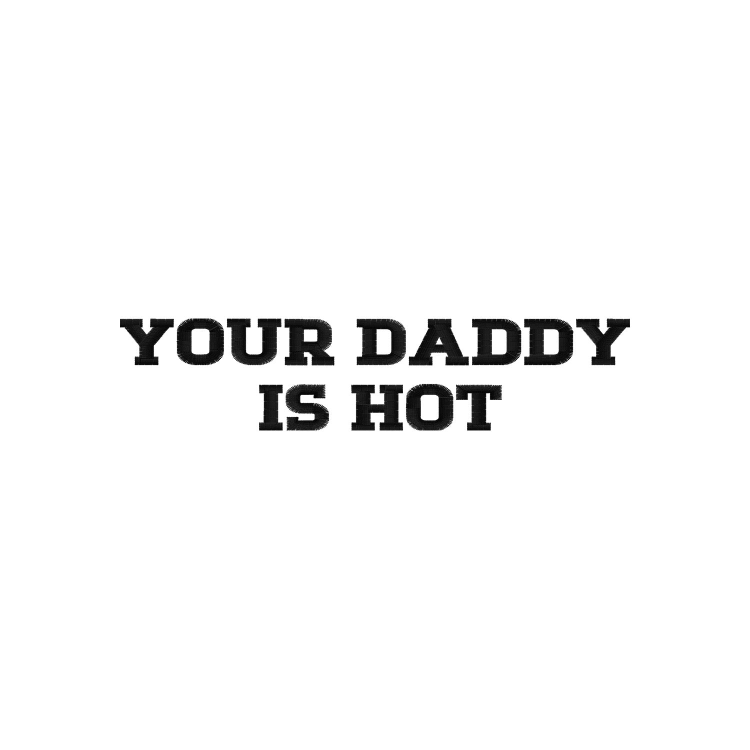 Koszulka z haftem "YOUR DADDY IS HOT" – unisex, damska, oversize Haft z radości - nadruki i haft na odzieży Warszawa