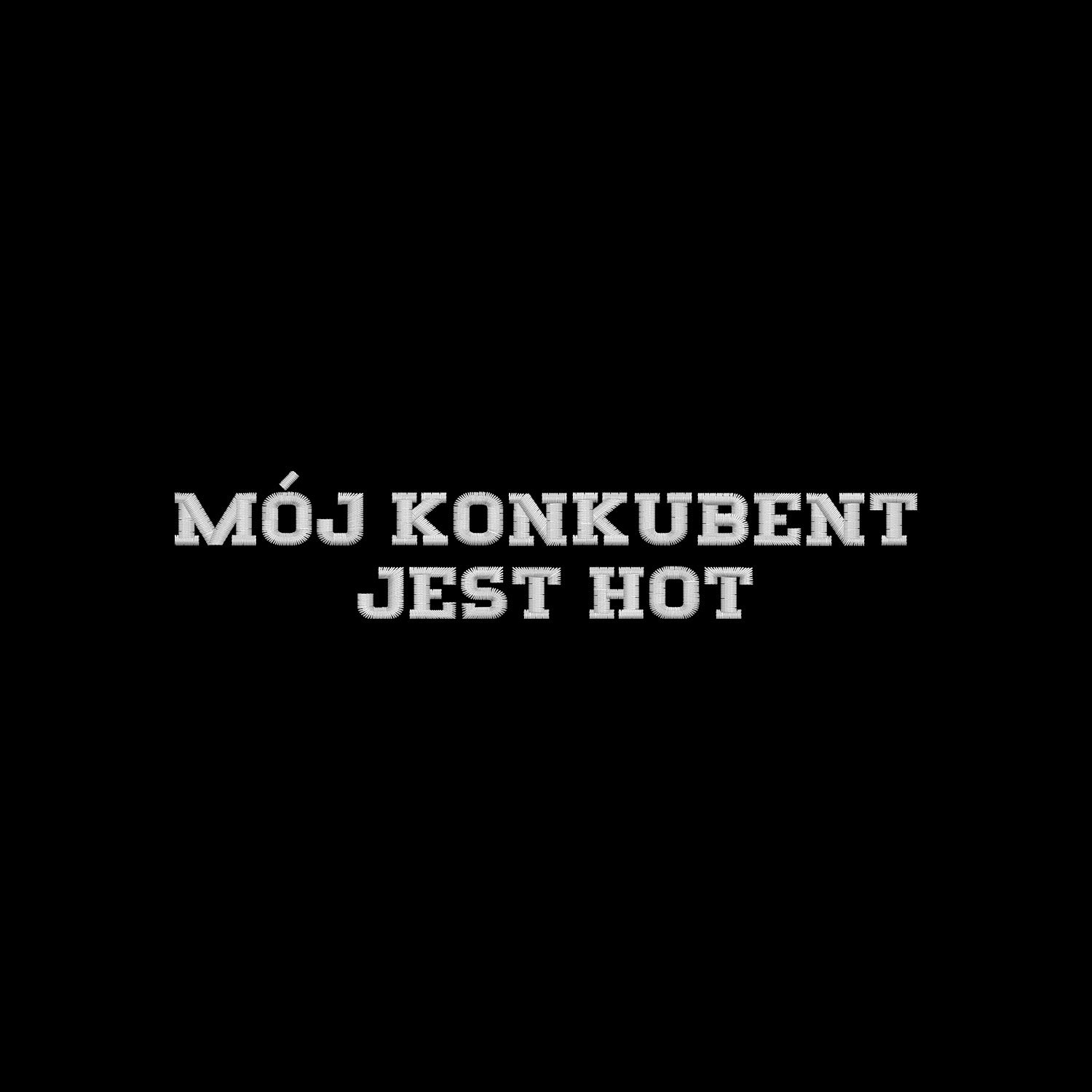 Koszulka z haftem "MÓJ KONKUBENT JEST HOT" – unisex, damska, oversize Haft z radości - nadruki i haft na odzieży Warszawa