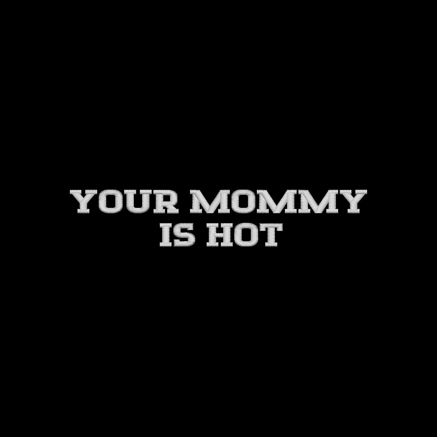 Bluza haftowana "YOUR MOMMY IS HOT" – z kapturem, bez kaptura, oversize Haft z radości - nadruki i haft na odzieży Warszawa