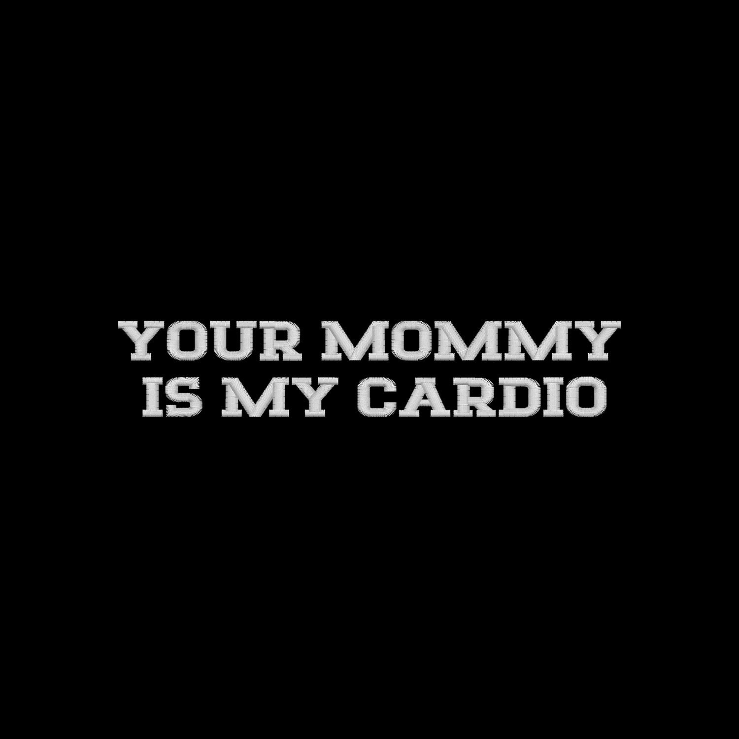 Koszulka z haftem "YOUR MOMMY IS MY CARDIO" – zadziorna, trwała i gotowa na uśmiechy Haft z radości - nadruki i haft na odzieży Warszawa