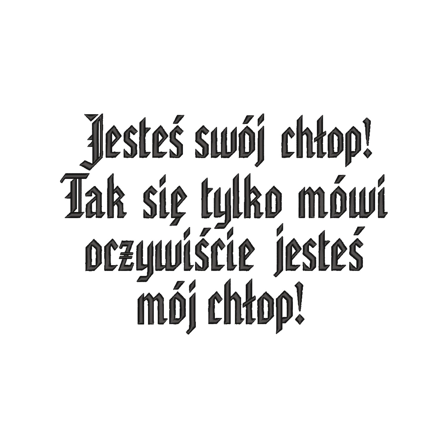 Bluza z haftem 3D „Jesteś swój chłop! Tak się tylko mówi, oczywiście jesteś mój chłop!” Haft z radości - nadruki i haft na odzieży Warszawa