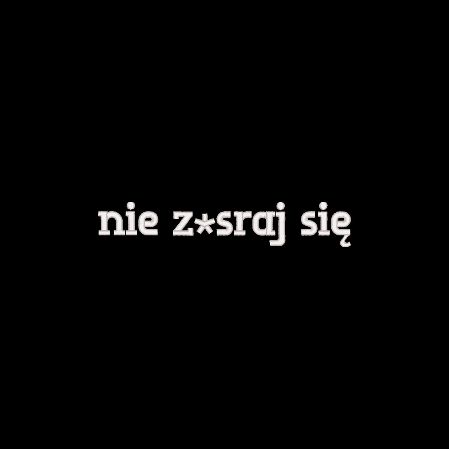 Bluza z haftem 3D „nie zesr*j się – bez cenzury” Haft z radości - nadruki i haft na odzieży Warszawa