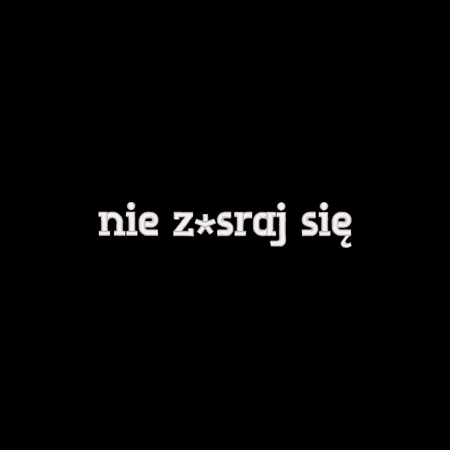 Bluza z haftem 3D „nie zesr*j się – bez cenzury” Haft z radości - nadruki i haft na odzieży Warszawa