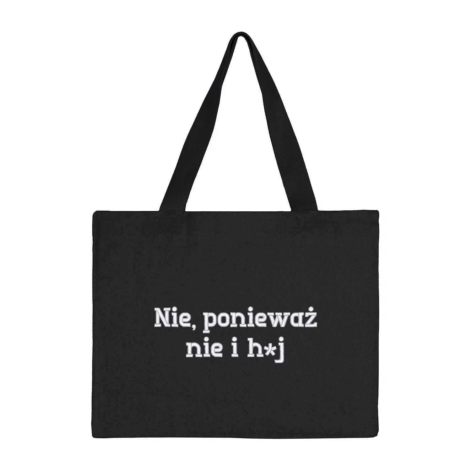 Torba bawełniana „Nie, ponieważ nie i h**” – Haft 3D, Styl i Bezkompromisowość Haft z radości