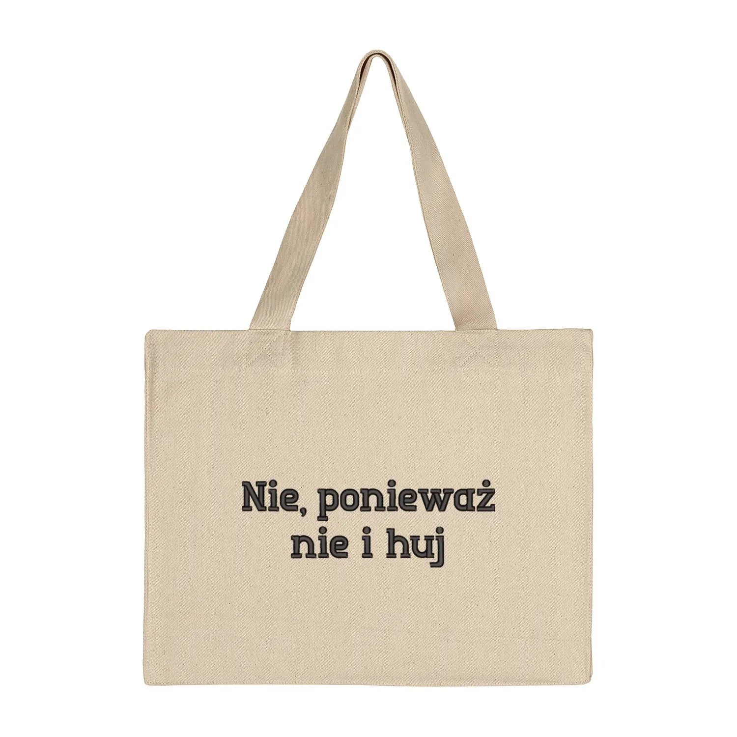 Torba bawełniana „Nie, ponieważ nie i h**” BEZ CENZURY – Haft 3D, Styl i Bezkompromisowość Haft z radości