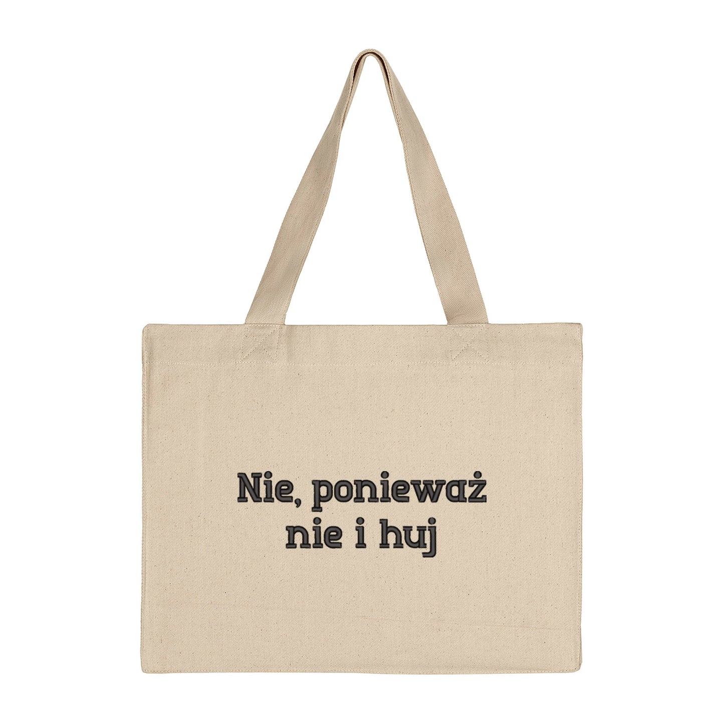 Torba bawełniana „Nie, ponieważ nie i h**” BEZ CENZURY – Haft 3D, Styl i Bezkompromisowość